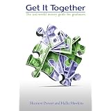 Get It Together: The Real-World Money Guide for Graduates