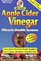 Apple Cider Vinegar: Miracle Health System