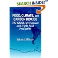 Food Climate and Carbon Dioxide: The Global Environment and World Food Production by Sylvan H. Wittwer