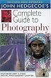 John Hedgecoe's Complete Guide to Photography, Revised and Updated