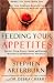 Feeding Your Appetites: Satisfy Your Wants, Needs, and Desires without Compromising Yourself