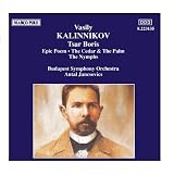 KALINNIKOV: Tsar Boris / Epic Poem / The Nymphs