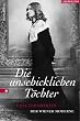 Die unschicklichen T�chter. Frauenportr�ts der Wiener Moderne