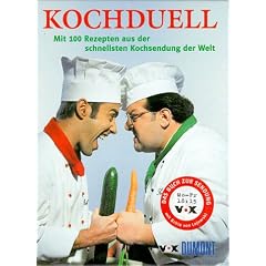 Koch- Duell ( Kochduell). Mit 100 Rezepten aus der schnellsten Kochsendung der Welt