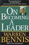 On Becoming A Leader: The Leadership Classic--Updated And Expanded