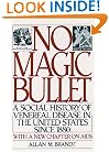 No Magic Bullet: A Social History of Venereal Disease in the United States Since 1880 (Oxford Paperbacks)