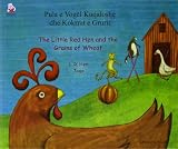 Pula e Vogël Kuqaloshe dhe kokrrat e grurit = the little red hen and the grains of wheat