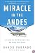 Miracle in the Andes: 72 Days on the Mountain and My Long Trek Home