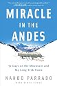 Miracle in the Andes: 72 Days on the Mountain and My Long Trek Home
