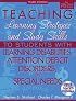 Teaching Learning Strategies and Study Skills To Students with Learning Disbilities, Attention Deficit Disorders, or Special Needs (3rd Edition)