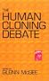 The Human Cloning Debate