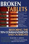 Broken Tablets: Restoring the Ten Commandments and Ourselves