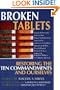 Broken Tablets: Restoring the Ten Commandments and Ourselves