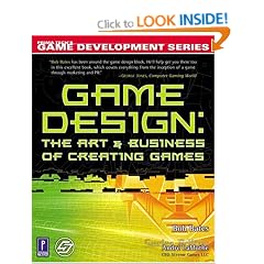 Game Design: The Art and Business of Creating Games