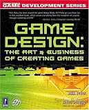 Game Design: The Art and Business of Creating Games (Prima Techs Game Development)