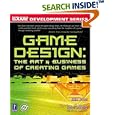 Game Design: The Art and Business of Creating Games (Prima Tech's Game Development)