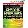 Game Design: The Art and Business of Creating Games (Prima Tech's Game Development)