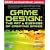 Game Design: The Art and Business of Creating Games