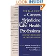 The Yale Guide to Careers in Medicine and the Health Professions: Pathways to Medicine in the 21st... by  Robert Donaldson, Kathleen Lundgren, and Howard Spiro