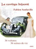 Le cort�ge d�jant� : 36 voitures, 36 sc�nes de vie