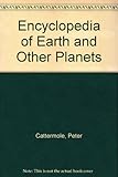 The encyclopedia of Earth & other planets