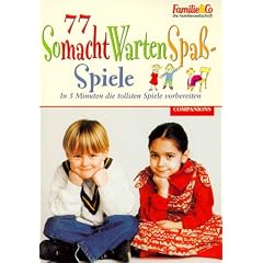 77 SomachtWartenSpa�- Spiele. In 5 Minuten die tollsten Spiele vorbereiten