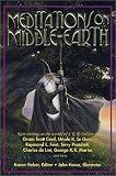 Meditations on Middle Earth: New Writing on the Worlds of J. R. R. Tolkien by Orson Scott Card, Ursula K. Le Guin, Raymond E. Feist, Terry Pratchett, Charles de Lint, George R. R. Martin, and more