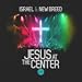 Jesus At the Center by Israel Houghton and New Bread