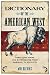 Book Dictionary of the American West: Over 5,000 Terms from Aarigaa! to Zopilote