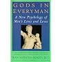 Gods in Everyman - A New Psychology of Men's Lives & Loves