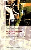 Im Wechselschritt zur Kanzel. Praxisbuch Dramaturgische Homiletik