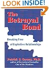 The Betrayal Bond: Breaking Free of Exploitive Relationships