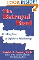 The Betrayal Bond: Breaking Free of Exploitative Relationships