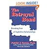 The Betrayal Bond: Breaking Free of Exploitive Relationships