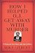 How I Helped O.J. Get Away With Murder: The Shocking Inside Story of Violence, Loyalty, Regret, and Remorse