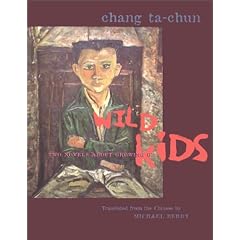 Wild Kids: Two Novels About Growing Up (Modern Chinese Literature from Taiwan)