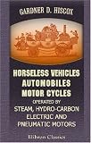 cover of Horseless Vehicles; Automobiles, Motor Cycles Operated by Steam, Hydro-carbon, Electric and Pneumatic Motors: A Practical Treati