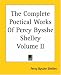 The Complete Poetical Works Of Percy Bysshe Shelley Volume II