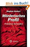 M�rderisches Profil. Ph�nomen Serient�ter