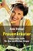 Produkt-Bild: Frauenkr&auml;uter. Nat&uuml;rliche Hilfe f&uuml;r den weiblichen K&ouml;rper.