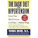 The Dash Diet for Hypertension: Lower Your Blood Pressure in 14 Days-Without Drugs