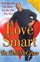 Love Smart: Find the One You Want--Fix the One You Got