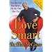 Love Smart: Find the One You Want--Fix the One You Got