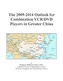 The 2009-2014 Outlook for Combination VCR/DVD Players in Greater China