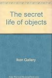 The secret life of objects