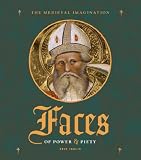 Faces of Power and Piety (Medieval Imagination)