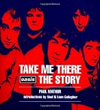Take Me There: Oasis- The Story