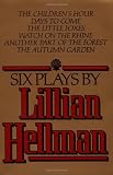 Six Plays by Lillian Hellman