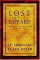 The Lost Virtue of Happiness: Discovering the Disciplines of the Good Life