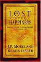 The Lost Virtue of Happiness: Discovering the Disciplines of the Good Life